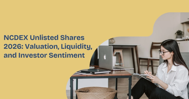 NCDEX Unlisted Shares 2026: Valuation, Liquidity, and Investor Sentiment