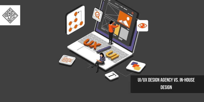 UI/UX Design Agency vs. In-House Design