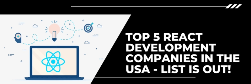Top 5 React Development Companies in the USA - List is Out!