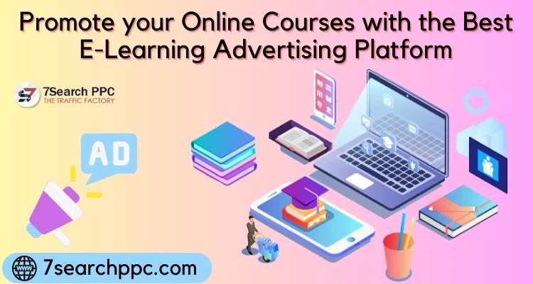 Promote your Online Courses with the Best E-Learning Advertising Platform