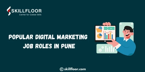 Popular Digital Marketing Job Roles in Pune