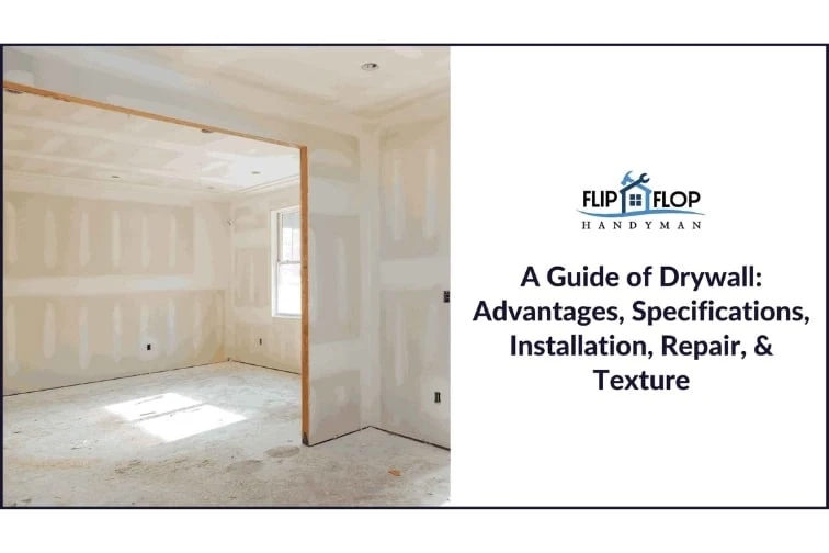 A Guide of Drywall: Advantages, Specifications, Installation, Repair, & Texture