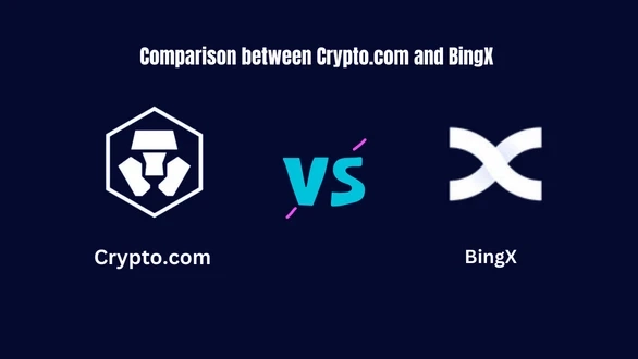 Comparison between Crypto.com and BingX