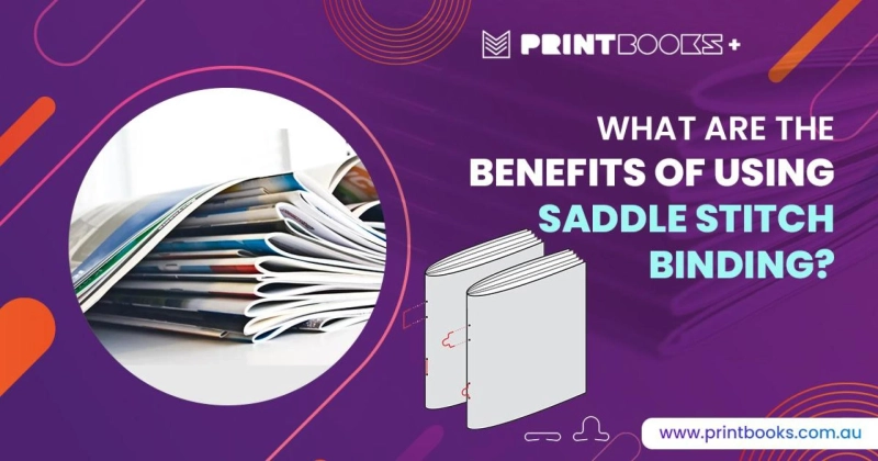 What Are The Advantages Of Saddle Stitch Binding