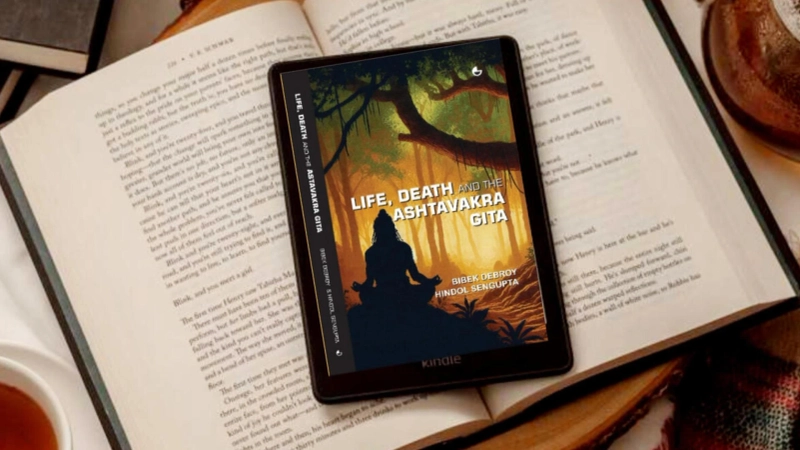 Reviewing Life, Death And The Ashtavakra Gita: By Bibek Debroy And Hindol Sengupta