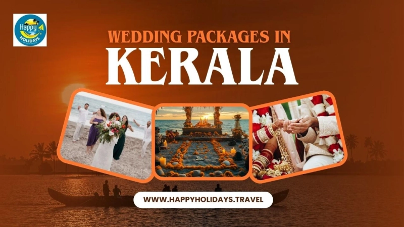 Wedding Packages in Kerala: Why God’s Own Country Is a Dream Destination for Couples