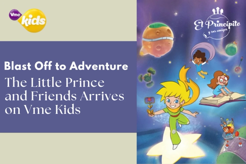 Blast Off to Adventure: The Little Prince and Friends Arrives on Vme Kids