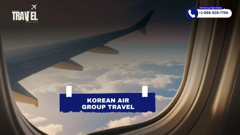 Korean Air Group Travel | Get Instant Quote