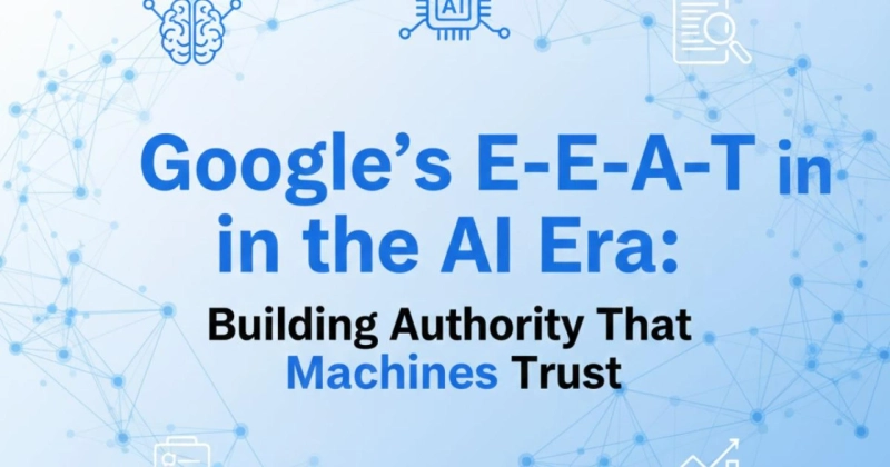 Google's E-E-A-T in the AI Era: Building Authority That Machines Trust