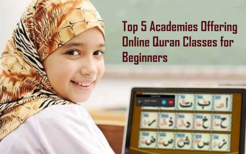 Top 5 Academies Offering Online Quran Classes for Beginners