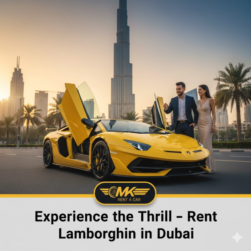 Luxury on Wheels – Rent Lamborghini in Dubai with MK Rent A Car