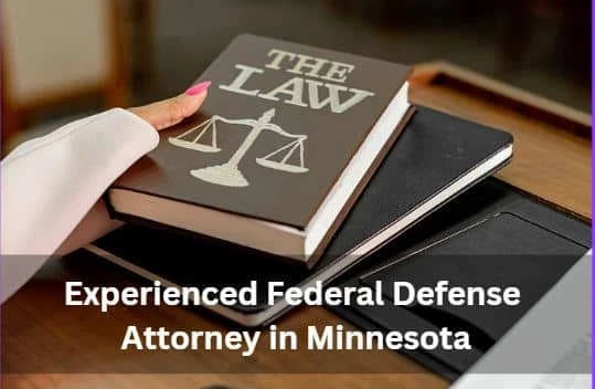 8 Reasons why you should hire an Experienced Federal Defense Attorney