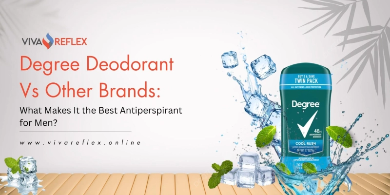 Degree Deodorant Vs Other Brands: What Makes It the Best Antiperspirant 