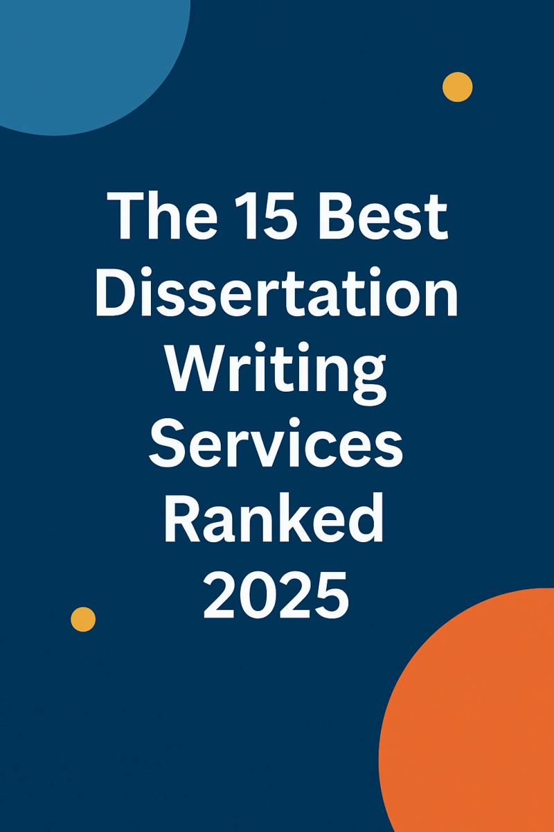 The 15 Best Dissertation Help Services Ranked for 2025: Trusted and Reliable