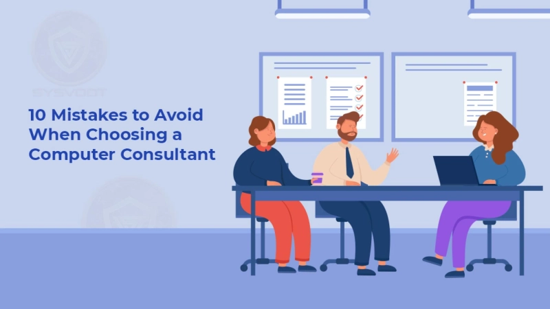 10 Mistakes to Avoid When Choosing a Computer Consultant