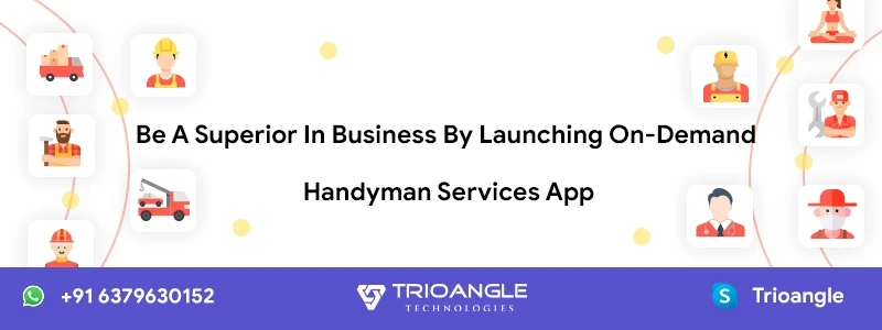 Be A Superior In Business By Launching On-Demand Handyman Services App