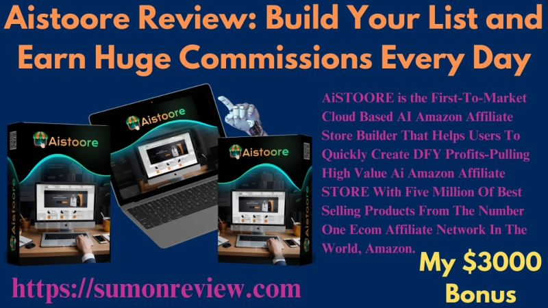 Aistoore Review: Build Your List and Earn Huge Commissions Every Day