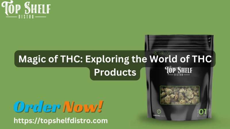 Magic of THC: Exploring the World of THC Products