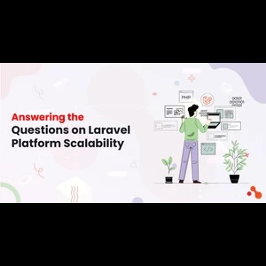 Answering the Questions on Laravel Platform Scalability