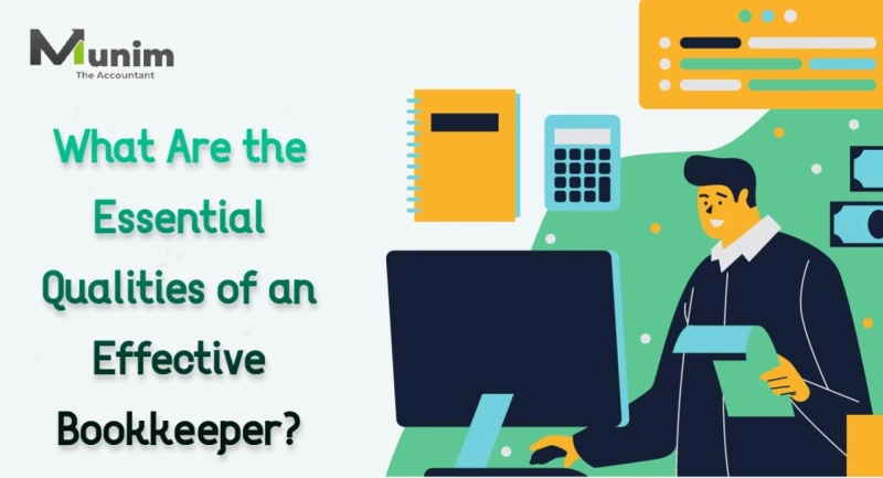 What Are the Essential Qualities of an Effective Bookkeeper?