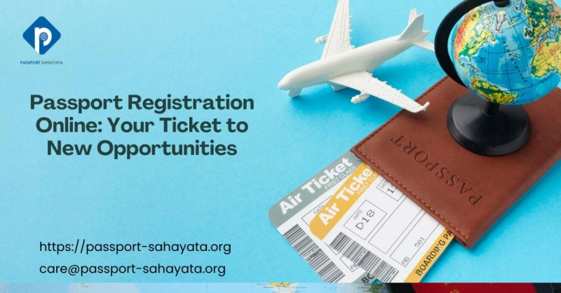 Passport Registration Online: Your Ticket to New Opportunities