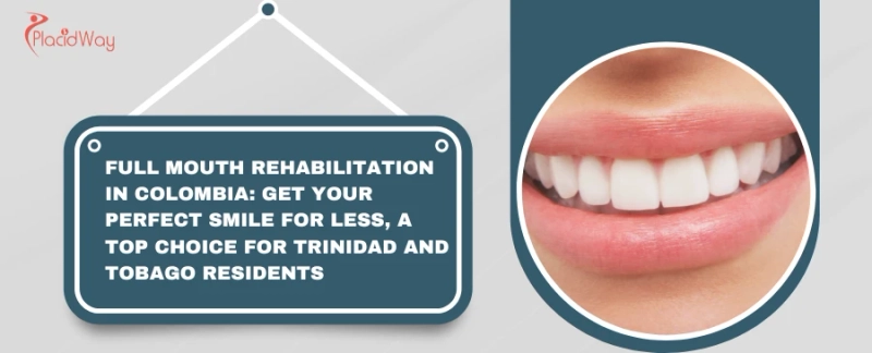 Full Mouth Rehabilitation Colombia: Cost & Safety Guide