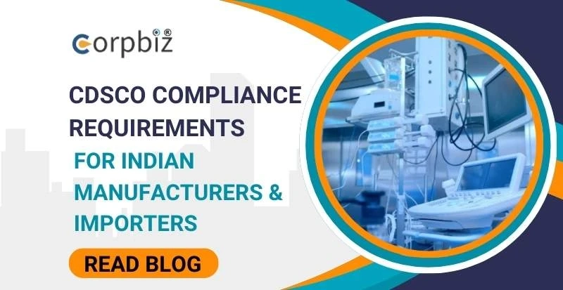 CDSCO Compliance Requirements for Indian Manufacturers & Importers