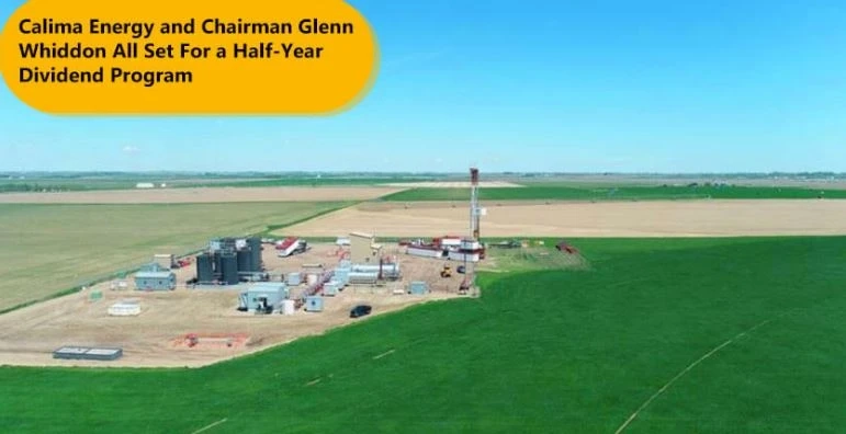 Calima Energy and Chairman Glenn Whiddon All Set For a Half-Year Dividend Program