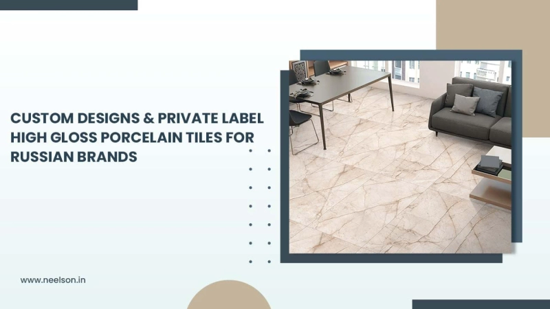 Custom Designs & Private Label High Gloss Porcelain Tiles for Russian Brands