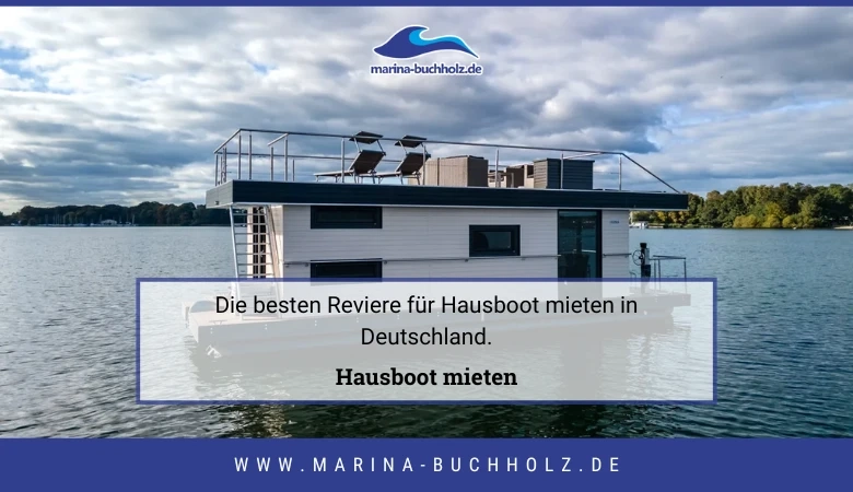 Die besten Reviere für Hausboot mieten in Deutschland.