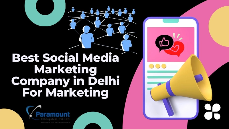 Best Social Media Marketing Company in Delhi For Marketing