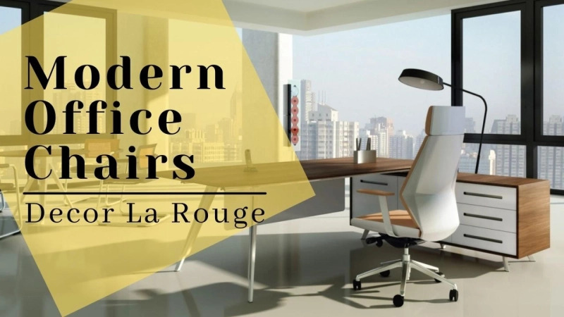 Decor La Rouge - Top Trending Office chairs - Interior Design Service