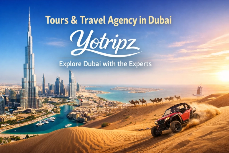 Best Tours & Travel Agency in Dubai | Yotripz