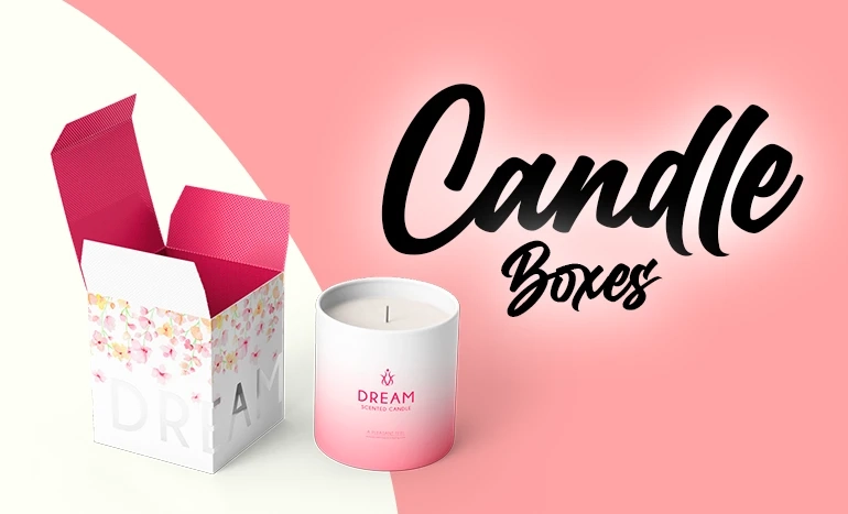 What you Look for When Ordering Custom Printed Candle Boxes