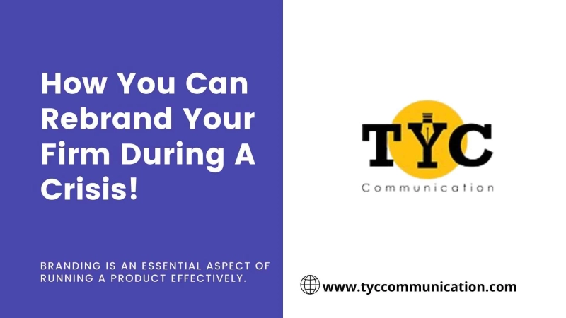 How You Can Rebrand Your Firm During A Crisis!