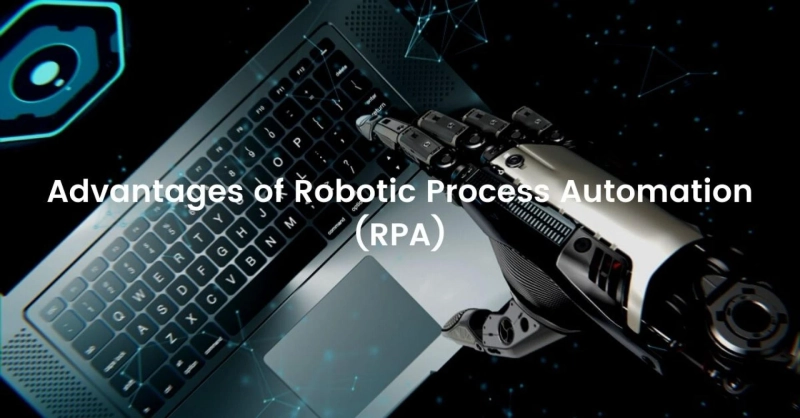 4 Major advantages of Robotic Process Automation (RPA)