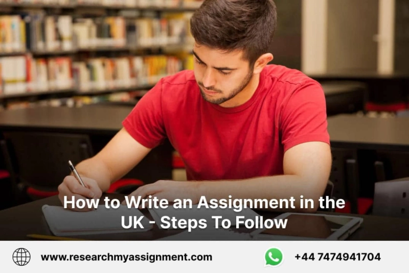 How to Write an Assignment in the UK - Steps To Follow