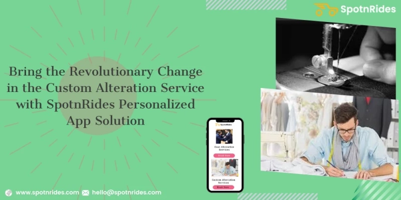 How SpotnRides Online Alteration Service Booking App Solution Aids To Explore Your Same Day Alterations Services?