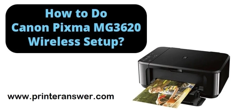 Guide to Setup Canon Pixma MG3620 Printer