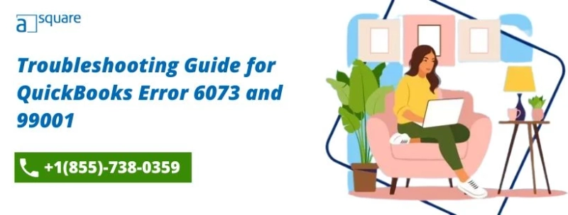 Troubleshooting Guide for QuickBooks Error Code 6073 and 99001