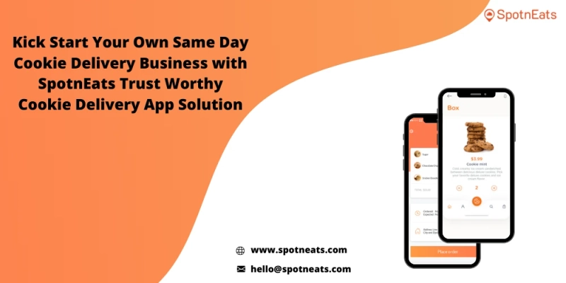 Initiate Your Cookie Delivery Business Using SpotnEats On Demand Cookie Delivery App Solution