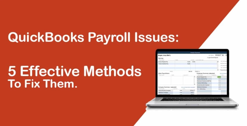 QuickBooks Payroll Issues: 5 Effective Methods To Fix Them