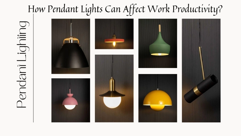 How to use Pendant Lights to Increase Work Productivity