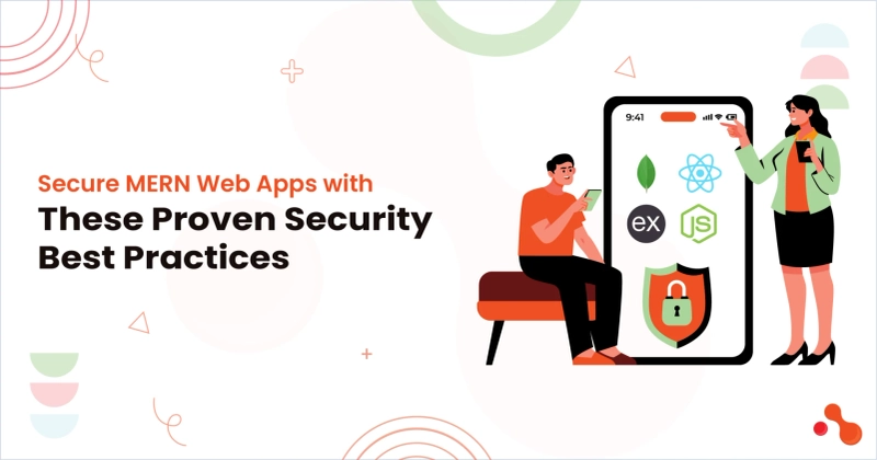 MERN Stack Security Best Practices for Robust Web Apps in 2025