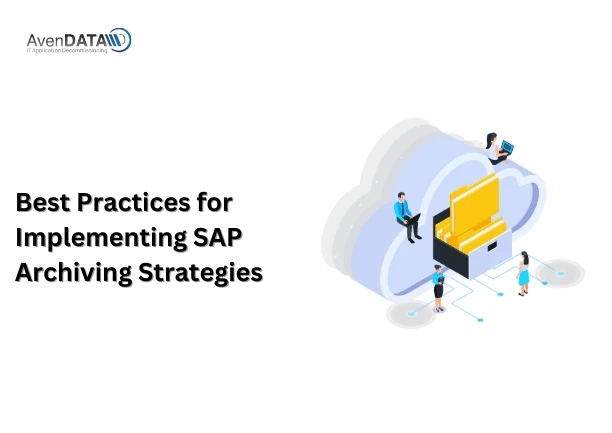 Best Practices for Implementing SAP Archiving Strategies