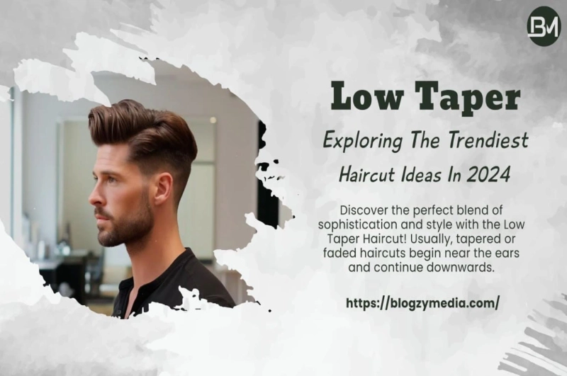 Low Taper Haircut Ideas For Every Occasion (2024)