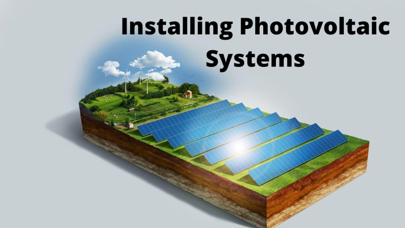 Top 3 Considerations for Installing Photovoltaic Systems