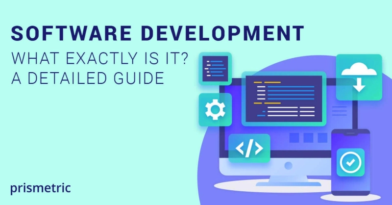 Software development – what exactly is it? A detailed guide