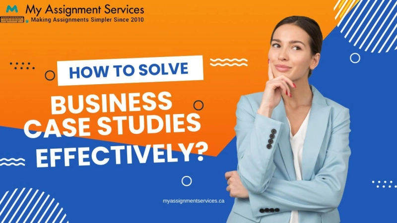 How to Solve Business Case Studies Effectively?