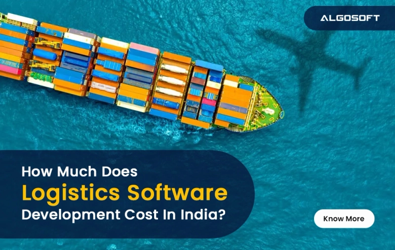 How Much Does Logistics Software Development Cost In India 